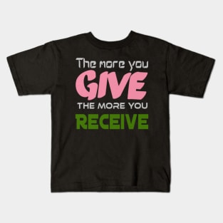 The more you give, the more you receive, Black Kids T-Shirt